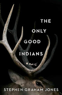 The Only Good Indians The Only Good Indians