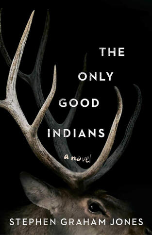 The Only Good Indians The Only Good Indians