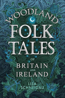 Woodland Folk Tales of Britain and Ireland Woodland Folk Tales of Britain and Ireland